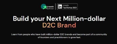 More information about "Growth School - Build Your Next Million Dillar - D2C Brand"