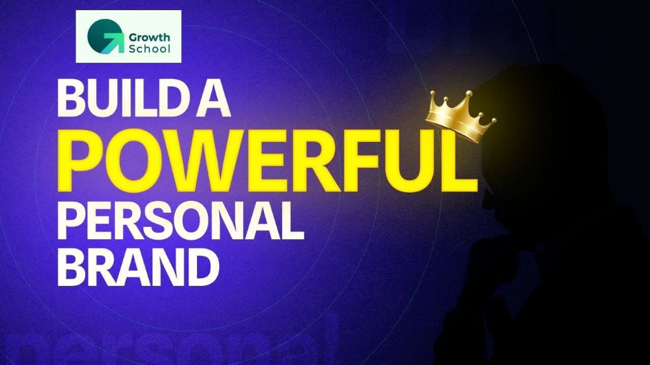 Growth School - Build A Powerful Personal Brand Course
