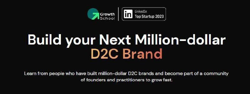 Growth School - Grow & Scale your D2C Business in 8 weeks.
