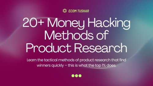More information about "20+ Master Methods of Ecom Product Research by Ecom Tushar"