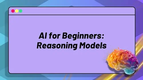 More information about "AI for Beginners: Reasoning Models"