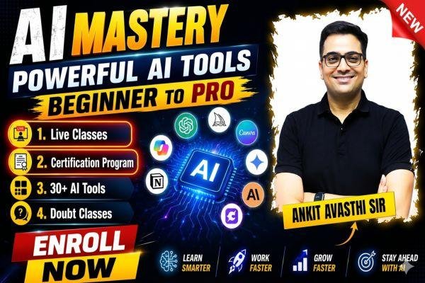 AI Mastery: From Beginner to Pro With Powerful AI Tools by Ankit Avasthi Sir
