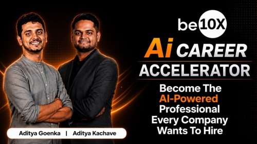 Be10X Ai Career Accelerator 2026 By Aditya Goenka and Aditya Kachave