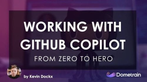From Zero to Hero: Working with GitHub Copilot